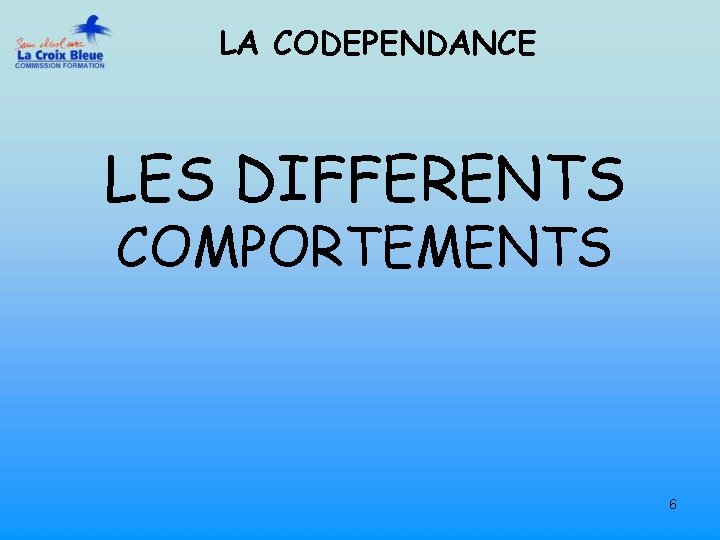 LA CODEPENDANCE LES DIFFERENTS COMPORTEMENTS 6 