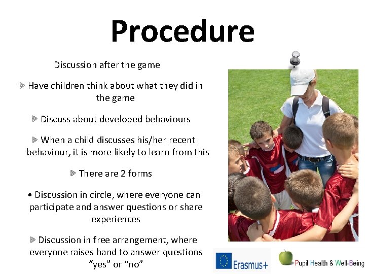 Procedure Discussion after the game Have children think about what they did in the