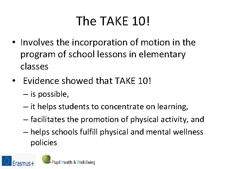 The TAKE 10! • Involves the incorporation of motion in the program of school