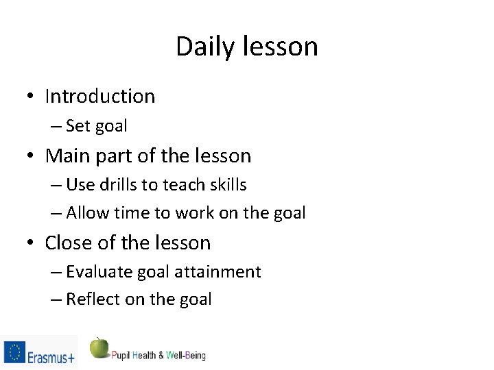 Daily lesson • Introduction – Set goal • Main part of the lesson –