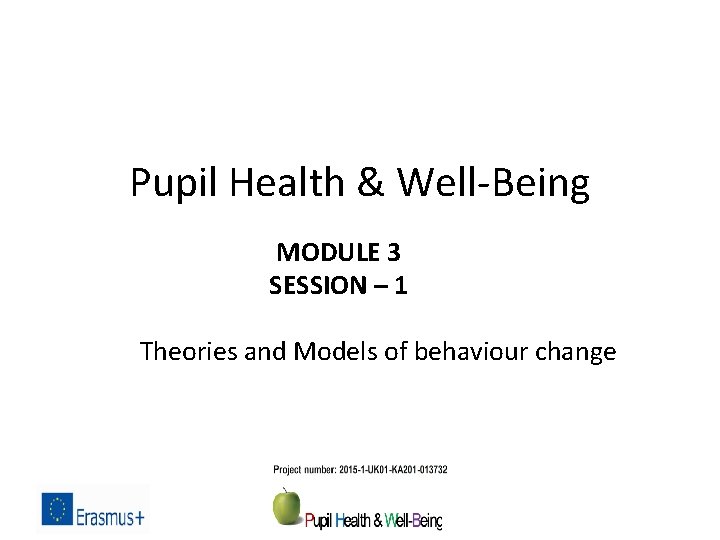 Pupil Health & Well-Being MODULE 3 SESSION – 1 Theories and Models of behaviour