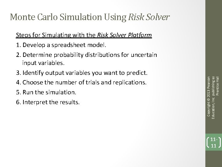 Steps for Simulating with the Risk Solver Platform 1. Develop a spreadsheet model. 2.