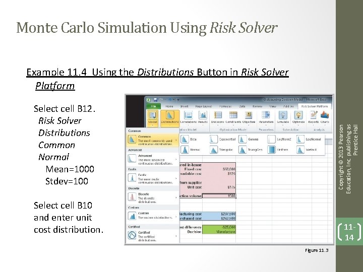 Monte Carlo Simulation Using Risk Solver Example 11. 4 Using the Distributions Button in