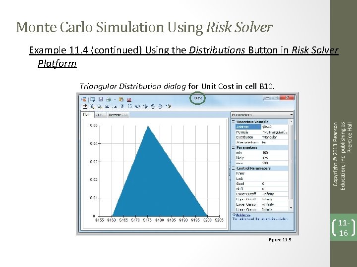 Monte Carlo Simulation Using Risk Solver Example 11. 4 (continued) Using the Distributions Button