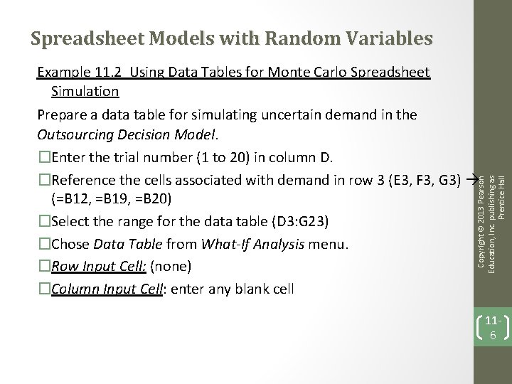 Spreadsheet Models with Random Variables Example 11. 2 Using Data Tables for Monte Carlo