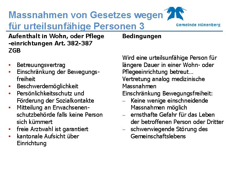 Massnahmen von Gesetzes wegen für urteilsunfähige Personen 3 Aufenthalt in Wohn, oder Pflege -einrichtungen