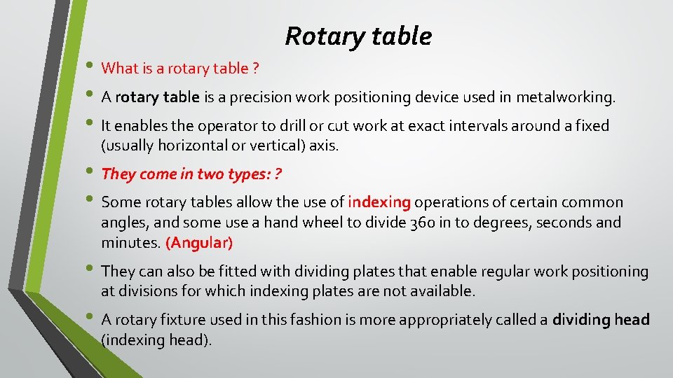 Rotary table • What is a rotary table ? • A rotary table is