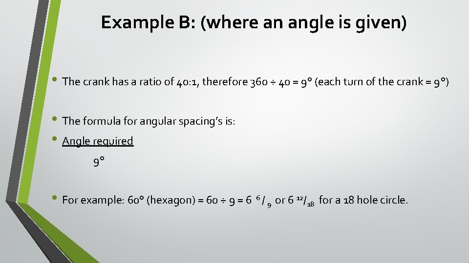 Example B: (where an angle is given) • The crank has a ratio of