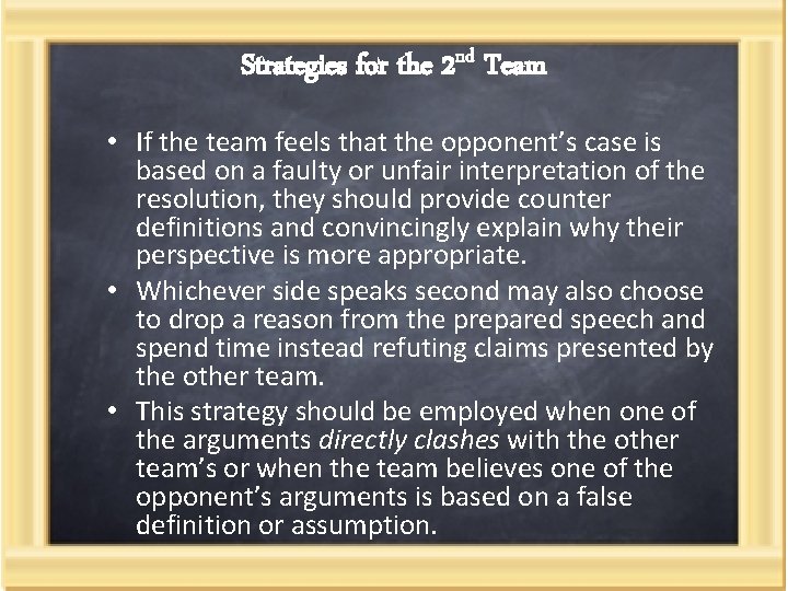 Strategies for the 2 nd Team • If the team feels that the opponent’s