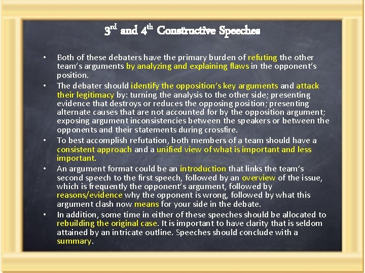 3 rd and 4 th Constructive Speeches • • • Both of these debaters