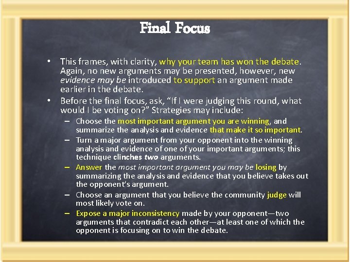 Final Focus • This frames, with clarity, why your team has won the debate.