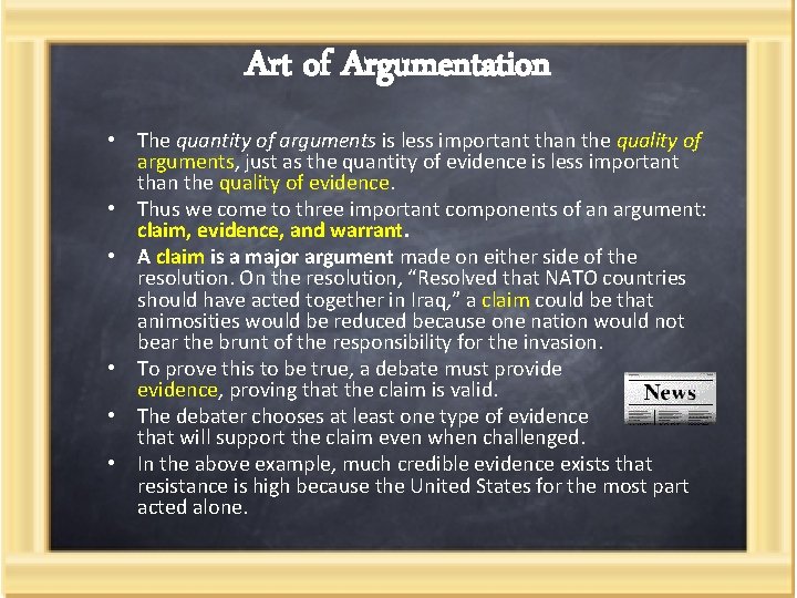 Art of Argumentation • The quantity of arguments is less important than the quality