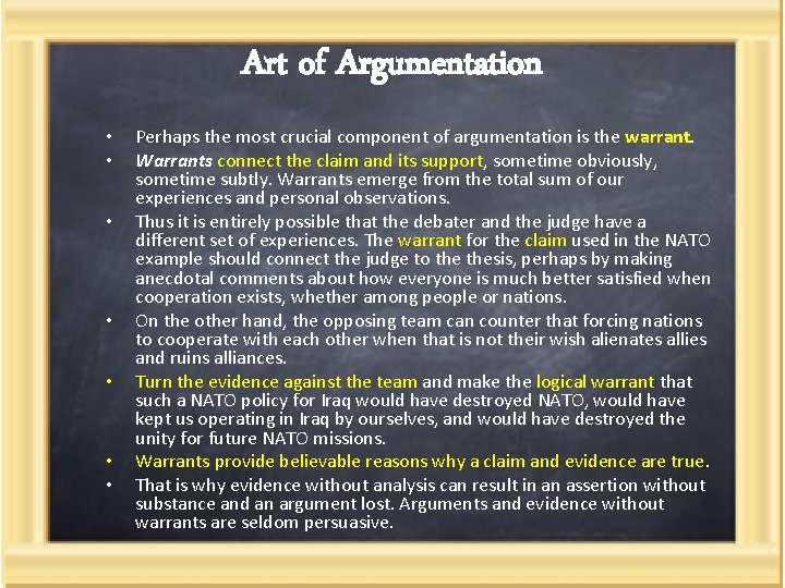 Art of Argumentation • • Perhaps the most crucial component of argumentation is the
