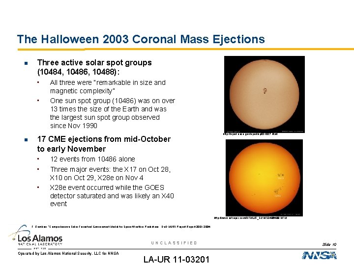 The Halloween 2003 Coronal Mass Ejections Three active solar spot groups (10484, 10486, 10488):