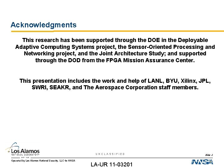 Acknowledgments This research has been supported through the DOE in the Deployable Adaptive Computing
