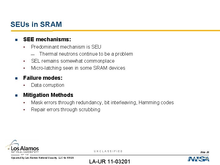 SEUs in SRAM SEE mechanisms: • • • Failure modes: • Predominant mechanism is