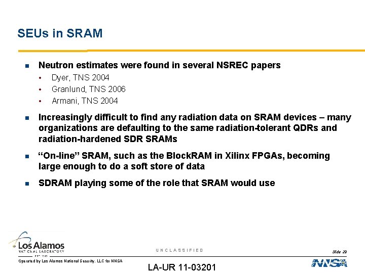 SEUs in SRAM Neutron estimates were found in several NSREC papers • • •