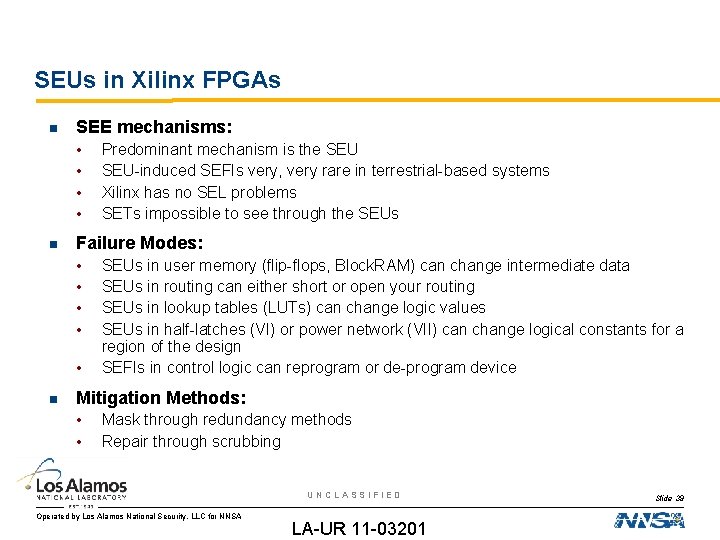 SEUs in Xilinx FPGAs SEE mechanisms: • • Failure Modes: • • • Predominant