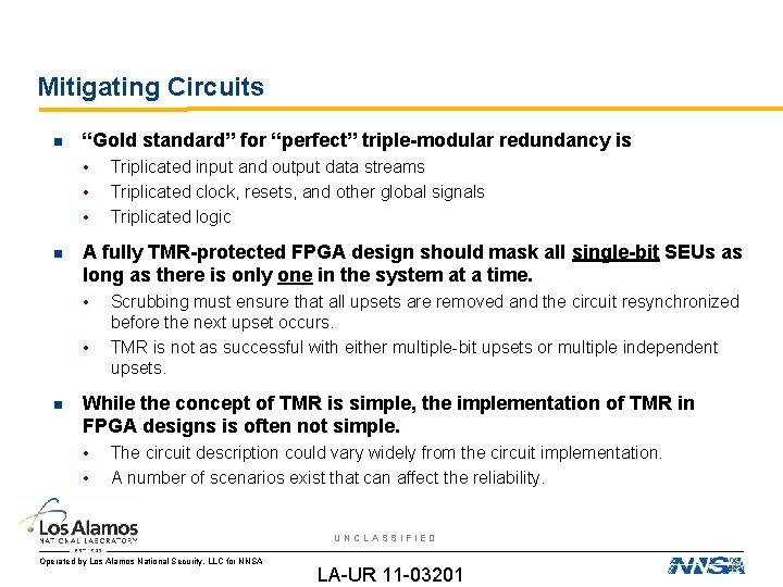 Mitigating Circuits “Gold standard” for “perfect” triple-modular redundancy is • • • A fully