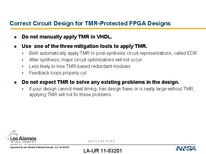 Correct Circuit Design for TMR-Protected FPGA Designs Do not manually apply TMR in VHDL.