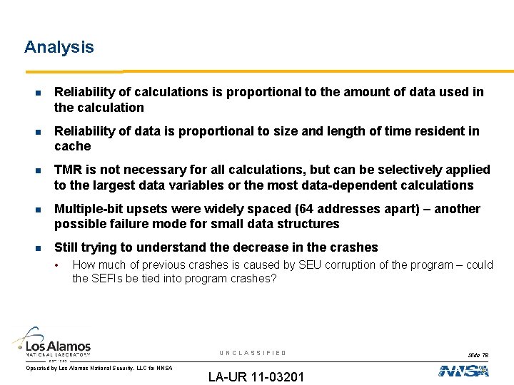 Analysis Reliability of calculations is proportional to the amount of data used in the