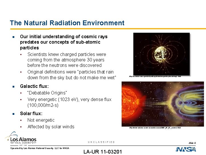 The Natural Radiation Environment Our initial understanding of cosmic rays predates our concepts of