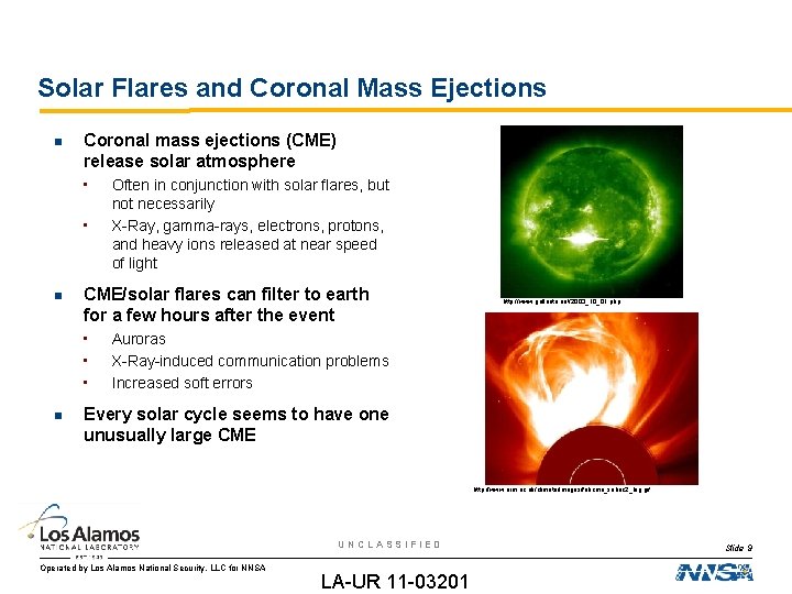 Solar Flares and Coronal Mass Ejections Coronal mass ejections (CME) release solar atmosphere •