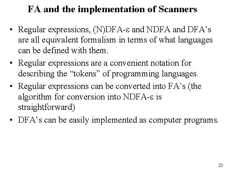 FA and the implementation of Scanners • Regular expressions, (N)DFA-e and NDFA and DFA’s
