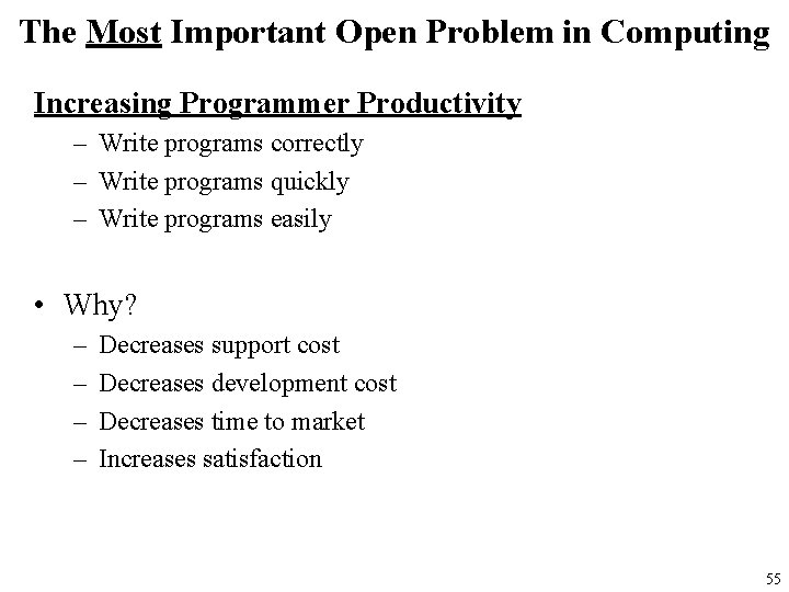 The Most Important Open Problem in Computing Increasing Programmer Productivity – Write programs correctly