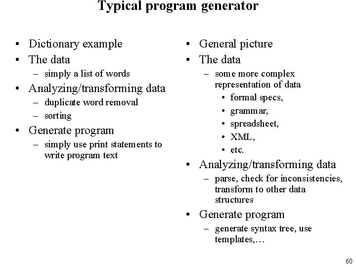 Typical program generator • Dictionary example • The data – simply a list of