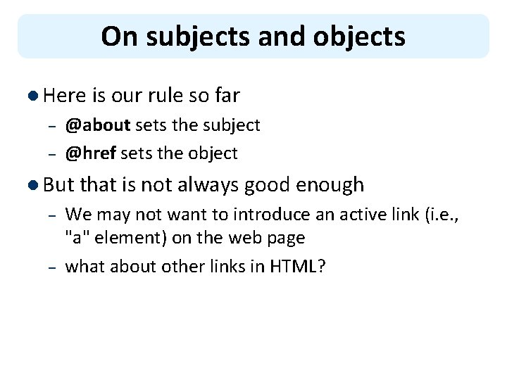 On subjects and objects l Here is our rule so far – – @about