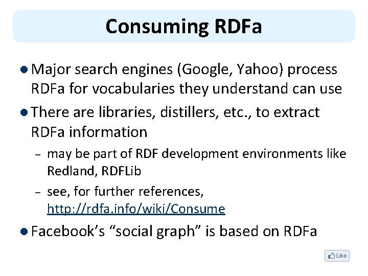 Consuming RDFa l Major search engines (Google, Yahoo) process RDFa for vocabularies they understand