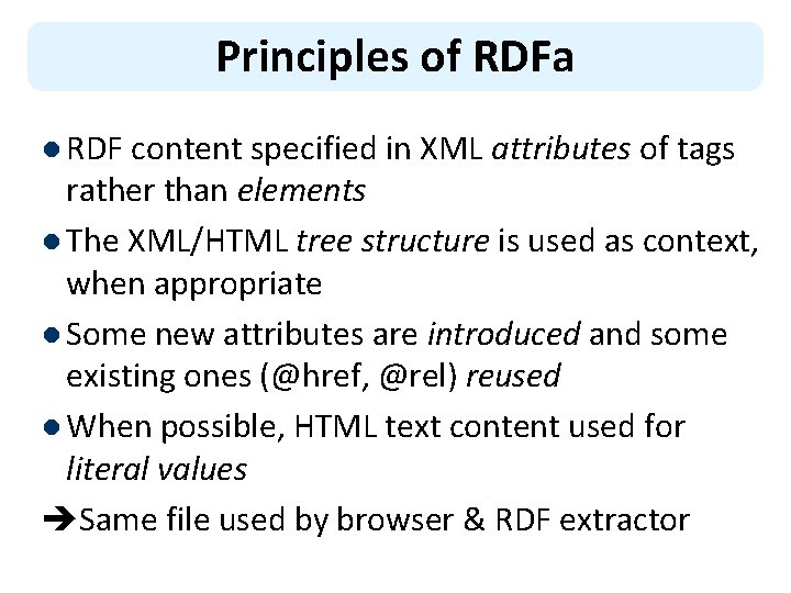 Principles of RDFa l RDF content specified in XML attributes of tags rather than