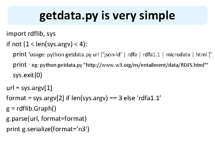 getdata. py is very simple import rdflib, sys if not (1 < len(sys. argv)