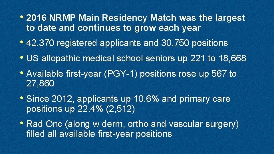  • 2016 NRMP Main Residency Match was the largest to date and continues