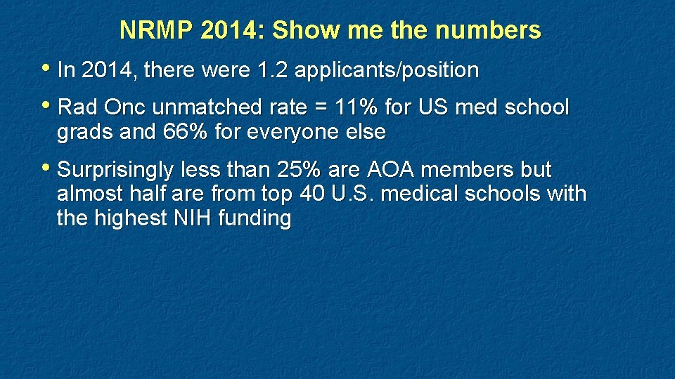 NRMP 2014: Show me the numbers • In 2014, there were 1. 2 applicants/position