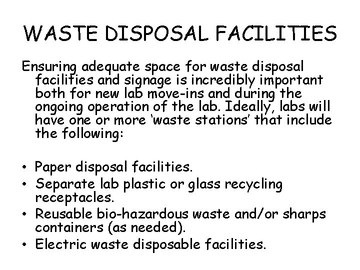 WASTE DISPOSAL FACILITIES Ensuring adequate space for waste disposal facilities and signage is incredibly