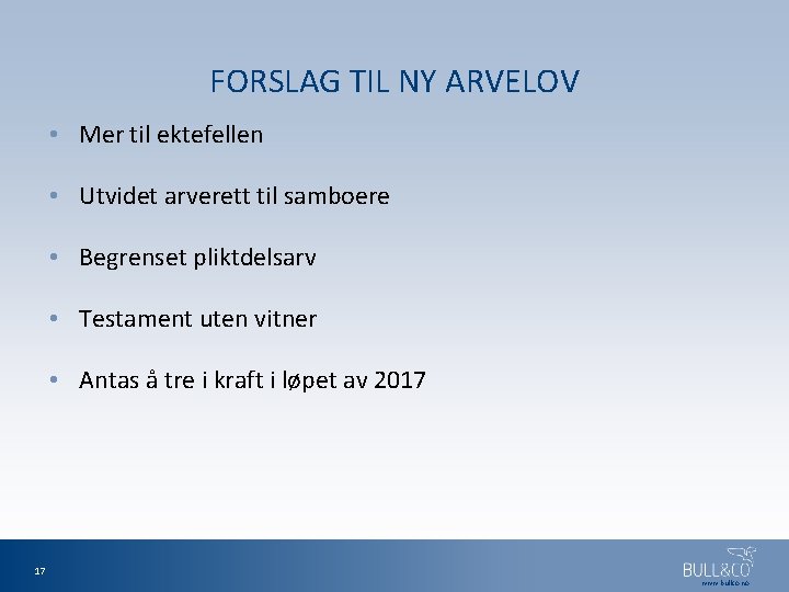 FORSLAG TIL NY ARVELOV • Mer til ektefellen • Utvidet arverett til samboere •