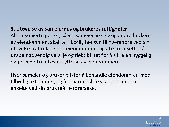 3. Utøvelse av sameiernes og brukeres rettigheter Alle involverte parter, så vel sameierne selv