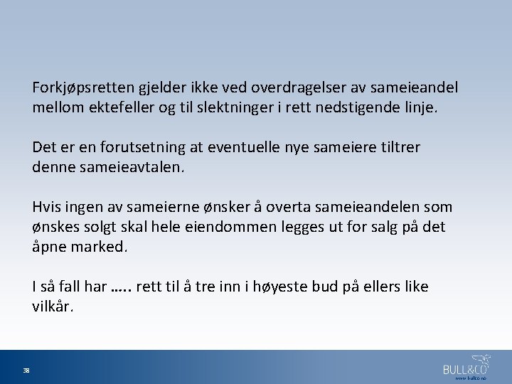 Forkjøpsretten gjelder ikke ved overdragelser av sameieandel mellom ektefeller og til slektninger i rett