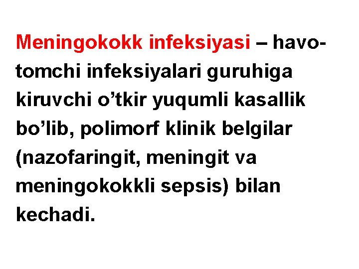 Meningokokk infeksiyasi – havotomchi infeksiyalari guruhiga kiruvchi o’tkir yuqumli kasallik bo’lib, polimorf klinik belgilar