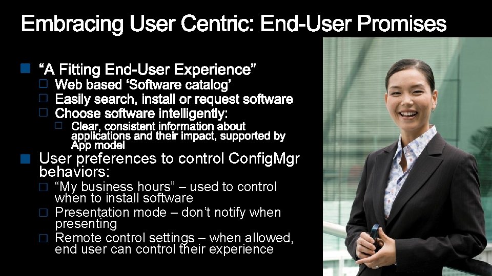 User preferences to control Config. Mgr behaviors: “My business hours” – used to control