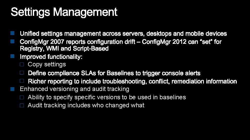 Copy settings Enhanced versioning and audit tracking Ability to specify specific versions to be