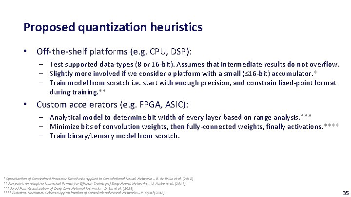 Proposed quantization heuristics • Off-the-shelf platforms (e. g. CPU, DSP): ‒ Test supported data-types