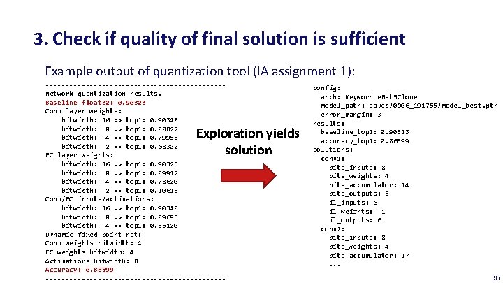 3. Check if quality of final solution is sufficient Example output of quantization tool