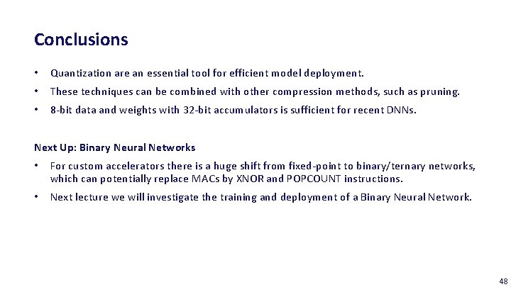 Conclusions • Quantization are an essential tool for efficient model deployment. • These techniques