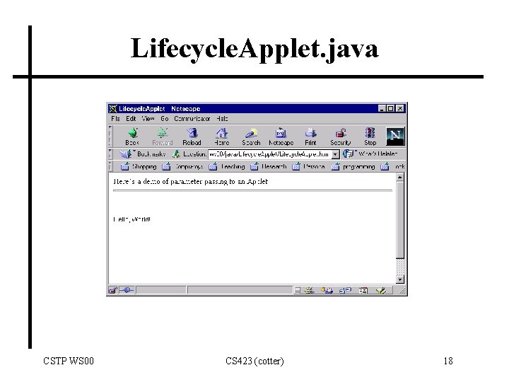 Lifecycle. Applet. java CSTP WS 00 CS 423 (cotter) 18 