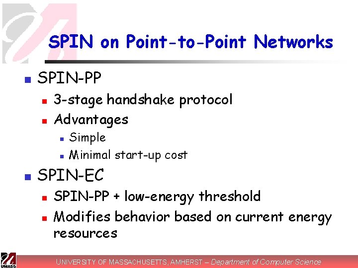 SPIN on Point-to-Point Networks n SPIN-PP n n 3 -stage handshake protocol Advantages n