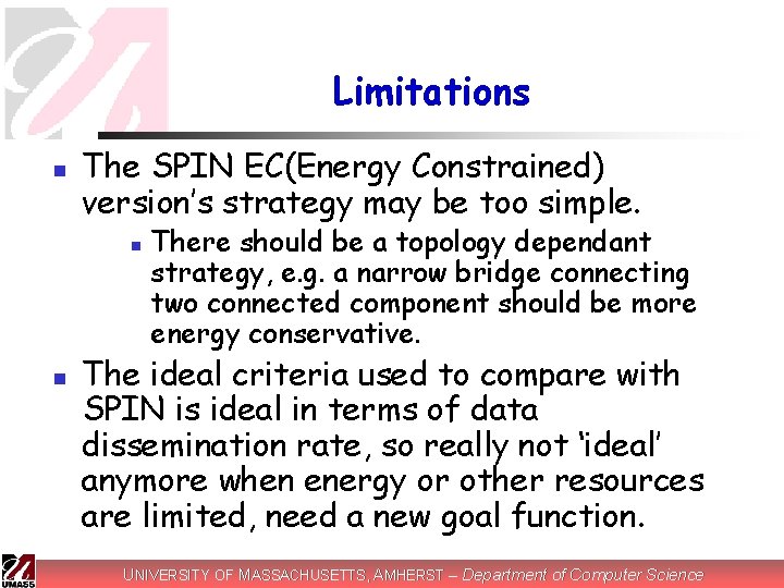 Limitations n The SPIN EC(Energy Constrained) version’s strategy may be too simple. n n