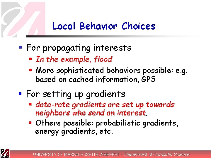 Local Behavior Choices § For propagating interests § In the example, flood § More